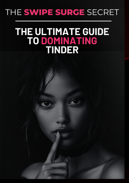 The Swipe Surge - The Ultimate Guide to Dominating Tinder